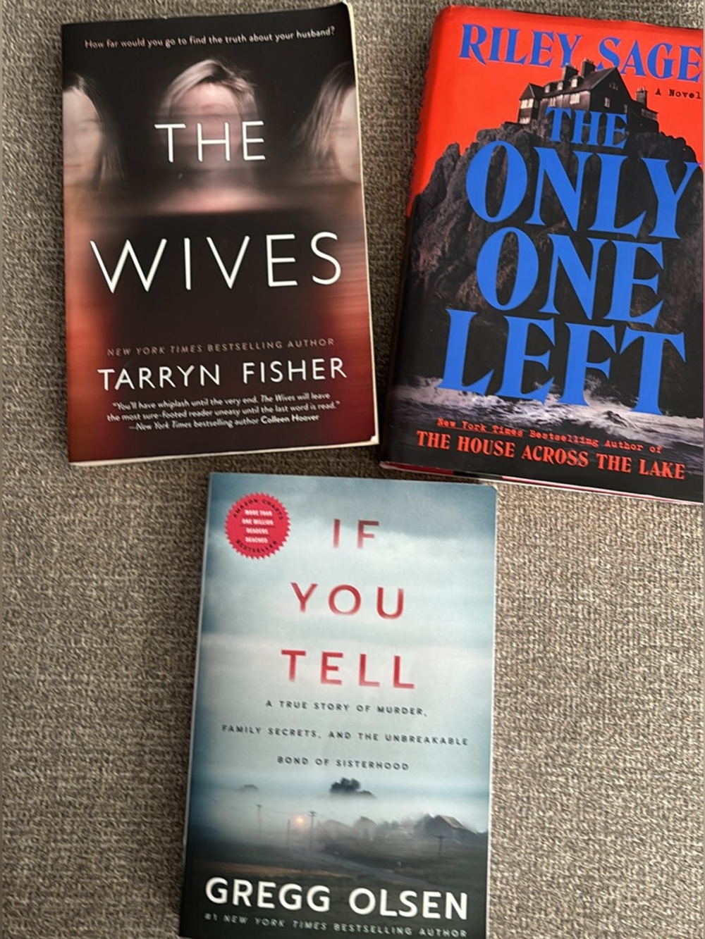 Three Paperback Thrillers - The Wives; The Only One Left; If You Tell